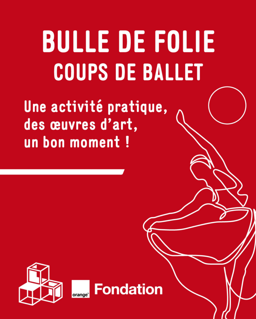 Bulles de Folie Coups de Ballet : une activité pratique, des oeuvres d'art, un bon moment !